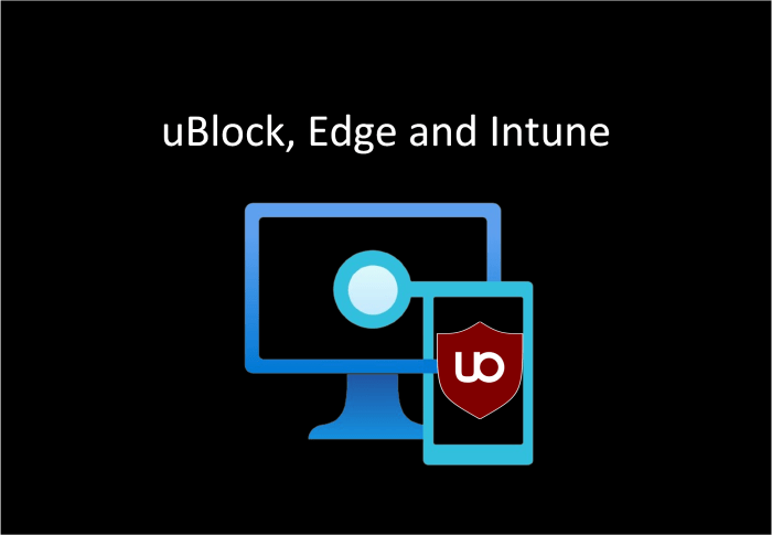 Silently install uBlock Origin in Edge with&nbsp;Intune